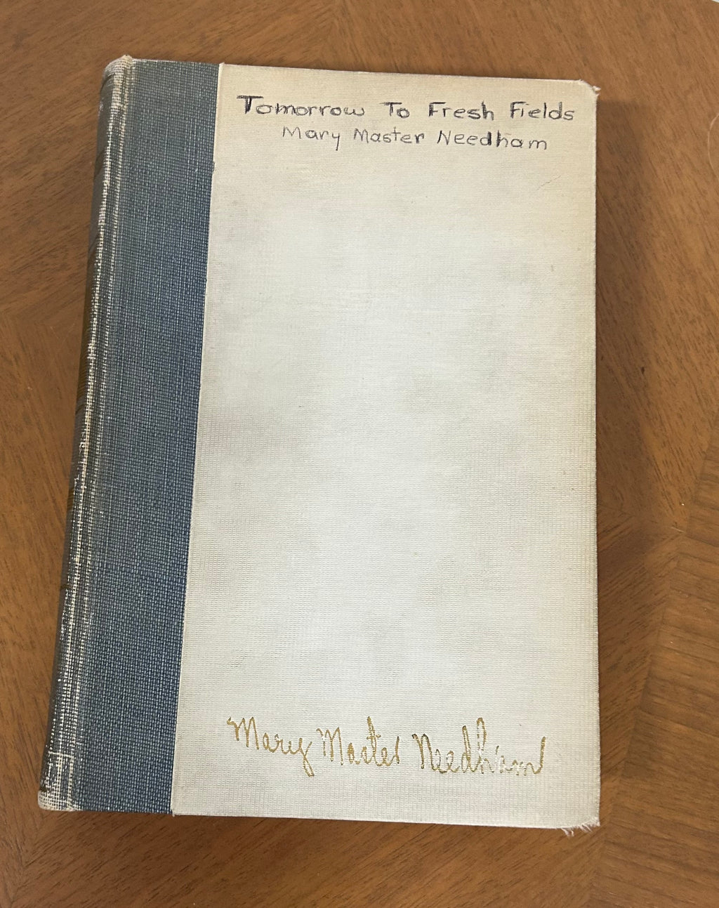 Vintage Autographed book, Tomorrow to Fresh Fields by Mary Master Needham, 1936